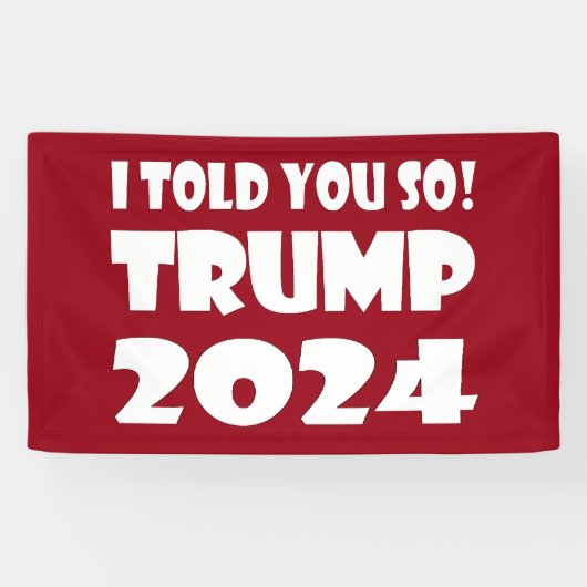 Ich habe dir ja gesagt! Trump 2024 Banner (Horizontal)