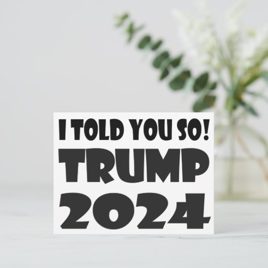 Ich habe dir ja gesagt! Trump 2024 Postkarte (Stehend Vorderseite)