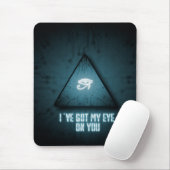 Ich habe dir mein Auge Got Mousepad (Mit Mouse)