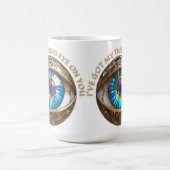 Ich habe dir mein drittes Auge Got Kaffeetasse (Mittel)