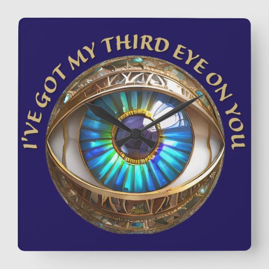 Ich habe dir mein drittes Auge Got Quadratische Wanduhr (Vorderseite)