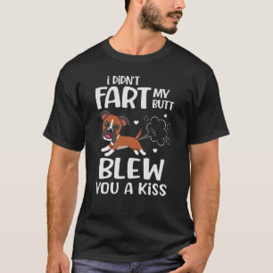 Ich habe dir von meinem Hintern keinen Kuss-Funny- T-Shirt