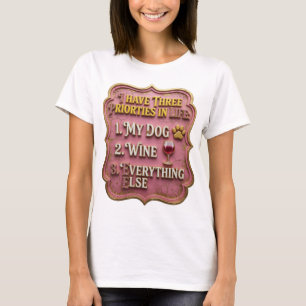 ICH HABE DREI PRIORITÄTEN IM LEBEN 1 MEIN HUND 2 W T-Shirt
