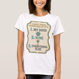 ICH HABE DREI PRIORITÄTEN IM LEBEN 1 MEINE HUNDE 2 T-Shirt
