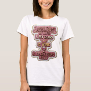 ICH HABE DREI PRIORITÄTEN IM LEBEN 1 MEINE HUNDE 2 T-Shirt