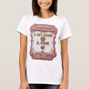 ICH HABE DREI PRIORITÄTEN IM LEBEN 1 MEINE HUNDE 2 T-Shirt