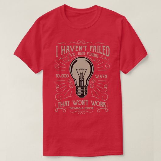 Ich habe Edison Light Bulb Versagt T-Shirt (Design vorne)