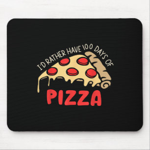 Ich habe eher 100 Tage Pizza 100 Tage Scho Mousepad