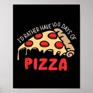 Ich habe eher 100 Tage Pizza 100 Tage Scho Poster