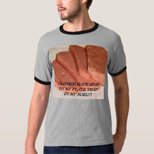 ICH HABE EHER SPAM AUF MEINEM… T-Shirt (Vorderseite)