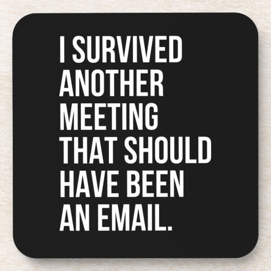Ich habe ein anderes Treffen überlebt, das E-Mail  Getränkeuntersetzer (Vorderseite)