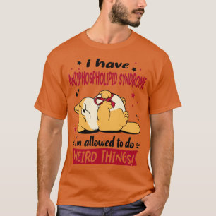 Ich habe ein Antiphospholipid-Syndrom, das ich T-Shirt