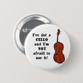 Ich habe ein Cello Button (Vorne & Hinten)