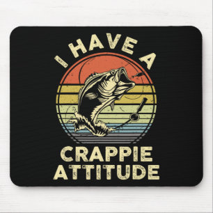 Ich habe ein Crappie-Attitude-Shirt Byss Fish Dad Mousepad