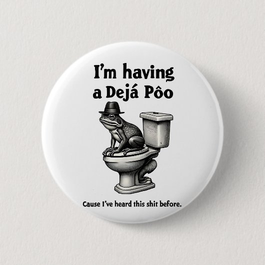 Ich habe ein Déjà Poo gehört, das vor dem Frosch Button (Vorderseite)