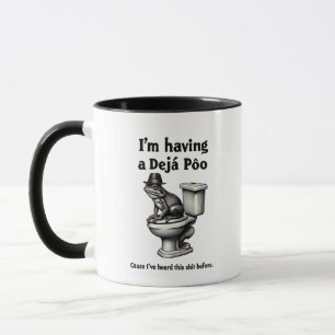 Ich habe ein Déjà Poo gehört, das vor dem Frosch Tasse