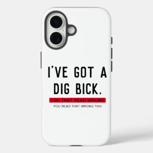 Ich habe ein Dig Bick Funny Geschenk Got iPhone 16 Hülle