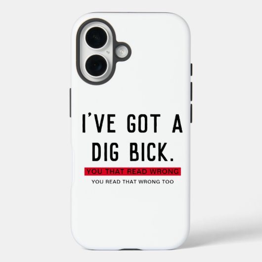 Ich habe ein Dig Bick Funny Geschenk Got Case-Mate iPhone Hülle (Rückseite)