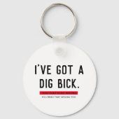 Ich habe ein Dig Bick Funny Geschenk Got Schlüsselanhänger (Rückseite)