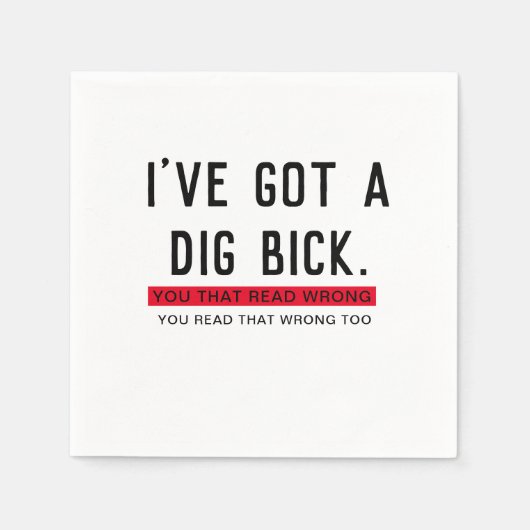 Ich habe ein Dig Bick Funny Geschenk Got Serviette (Vorderseite)