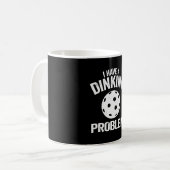 Ich habe ein Diner Problem Pickle Ball Witze Funny Kaffeetasse (Vorderseite Links)