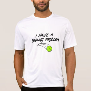 Ich habe ein Dinking Problem - Funny Pickleball-Ge T-Shirt