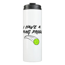 Ich habe ein Dinking Problem - Funny Pickleball-Ge Thermosbecher