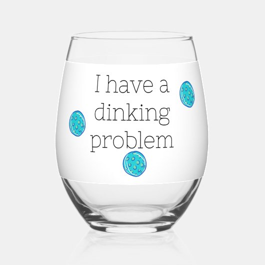 Ich habe ein Dinking Problem Pickleball Balls .Fun Weinglas Ohne Stiel (Rückseite)