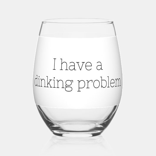 Ich habe ein Dinking Problem Pickleball Funny Weinglas Ohne Stiel (Rückseite)