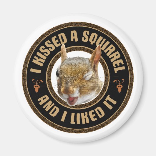 Ich habe ein Eichhörnchen geküsst - lustige Parodi Magnet (Vorne)