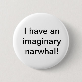 Ich habe ein eingebildetes Narwhal! Knopf Button