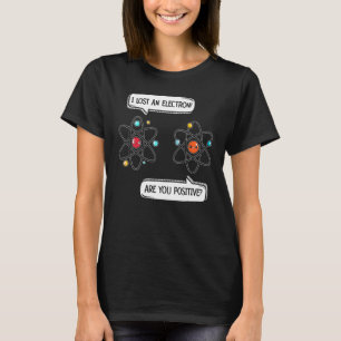 Ich habe ein Elektron verloren, bist du eine posit T-Shirt