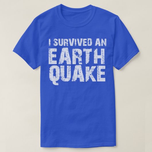 Ich habe ein Erdbeben überlebt T-Shirt (Design vorne)
