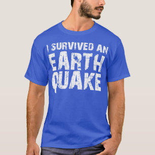 Ich habe ein Erdbeben überlebt T-Shirt
