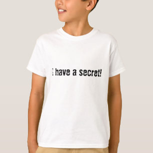 Ich habe ein Geheimnis! T-Shirt