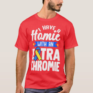 Ich habe ein Haus mit einem Extra-Chromie-Down-Syn T-Shirt