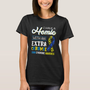 Ich habe ein Haus mit einem Extra-Chromie-Down-Syn T-Shirt
