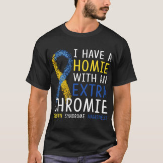 Ich habe ein Haus mit einem Extra-Chromie-Down-Syn T-Shirt