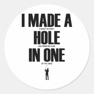 Ich habe ein Hole-in-One gemacht Lustiges Golf-Shi Runder Aufkleber