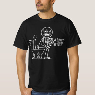 Ich habe ein Kacka gemacht und mein Bauch fühlte s T-Shirt