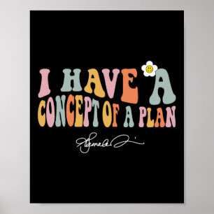 Ich habe ein Konzept für einen Plan Kamala Debatte Poster