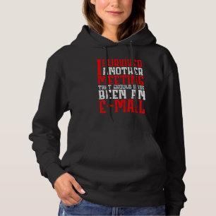 Ich habe ein Meeting überlebt, das eine E-Mail hät Hoodie