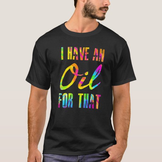 Ich habe ein Öl für diese essenziellen Öle, die vo T-Shirt (Vorderseite)