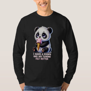 ICH HABE EIN POOPY GEMACHT UND MEIN TUMMY FELT BES T-Shirt