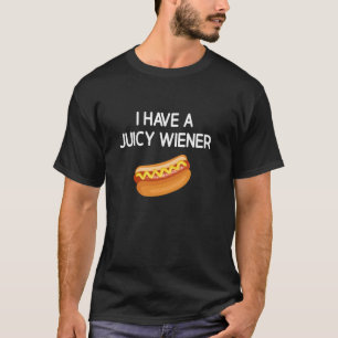 Ich habe ein saftiges Würstchen, Lustig, Witze, Sa T-Shirt