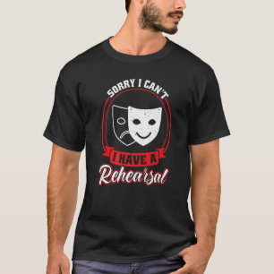 Ich habe ein Theater für Proben T-Shirt