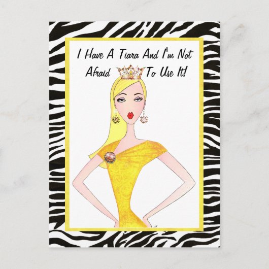Ich habe ein Tiara und ich habe keine Angst, es zu Postkarte (Vorderseite)