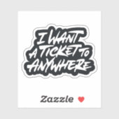 Ich habe ein Ticket überall gewollt Aufkleber (Blatt)