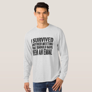 Ich habe ein weiteres Meeting überlebt, lustige Bü T-Shirt
