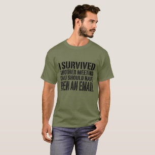 Ich habe ein weiteres Meeting überlebt, lustige Bü T-Shirt